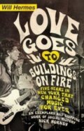 Kniha: Love Goes to Buildings on Fire (Will Hermes). Penguin Books, 2014 Kniha: Love Goes to Buildings on Fire (Will Hermes). Penguin Books, 2014