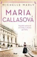 Kniha: Maria Callasová (Michelle Marly). Ikar CZ, 2022 Kniha: Maria Callasová (Michelle Marly). Ikar CZ, 2022