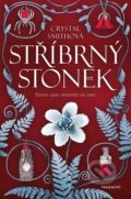 Kniha: Stříbrný stonek (Crystal Smith). Nakladatelství Fragment, 2022 Kniha: Stříbrný stonek (Crystal Smith). Nakladatelství Fragment, 2022
