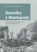 Kniha: Denníky z Mariupola (Nadia Sukhorukova). DAJAMA, 2023 Kniha: Denníky z Mariupola (Nadia Sukhorukova). DAJAMA, 2023