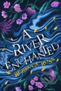 Kniha: A River Enchanted (Rebecca Ross). HarperCollins, 2022 Kniha: A River Enchanted (Rebecca Ross). HarperCollins, 2022