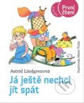 Kniha: Já ještě nechci jít spát (Astrid Lindgren). Albatros CZ, 2022 Kniha: Já ještě nechci jít spát (Astrid Lindgren). Albatros CZ, 2022