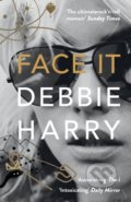 Kniha: Face It (Debbie Harry). HarperCollins, 2022 Kniha: Face It (Debbie Harry). HarperCollins, 2022