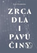 Kniha: Zrcadla a pavučiny (Jan Gabriel). Malvern, 2022 Kniha: Zrcadla a pavučiny (Jan Gabriel). Malvern, 2022