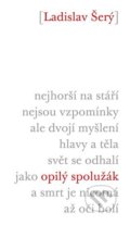 Kniha: Opilý spolužák (Ladislav Šerý). Malvern, 2022 Kniha: Opilý spolužák (Ladislav Šerý). Malvern, 2022