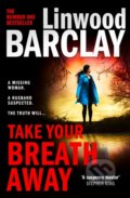 Kniha: Take Your Breath Away (Linwood Barclay). HarperCollins, 2022 Kniha: Take Your Breath Away (Linwood Barclay). HarperCollins, 2022
