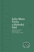 Kniha: Ticho a hluboký klid (John Main). Vyšehrad, 2022 Kniha: Ticho a hluboký klid (John Main). Vyšehrad, 2022