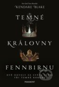 Kniha: Temné královny Fennbirnu (Kendare Blake). Nakladatelství Fragment, 2022 Kniha: Temné královny Fennbirnu (Kendare Blake). Nakladatelství Fragment, 2022