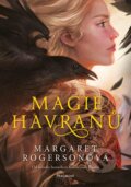 Kniha: Magie havranů (Margaret Rogerson). Nakladatelství Fragment, 2022 Kniha: Magie havranů (Margaret Rogerson). Nakladatelství Fragment, 2022