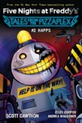 Kniha: Happs (Andrea Waggener, Elley Cooper a Scott Cawthon). Scholastic, 2022 Kniha: Happs (Andrea Waggener, Elley Cooper a Scott Cawthon). Scholastic, 2022