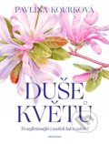 Kniha: Duše květů (Klára Mandausová a Pavlína Kourková). Mladá fronta, 2022 Kniha: Duše květů (Klára Mandausová a Pavlína Kourková). Mladá fronta, 2022