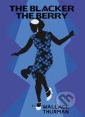 Kniha: The Blacker the Berry (Wallace Thurman). Vintage, 2022 Kniha: The Blacker the Berry (Wallace Thurman). Vintage, 2022