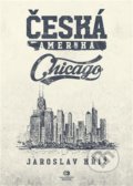 Kniha: Česká Amerika: Chicago (Jaroslav Kříž). Epocha, 2022 Kniha: Česká Amerika: Chicago (Jaroslav Kříž). Epocha, 2022