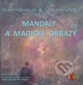 Mandaly a magické obrazy (e-book v .doc a .html verzii) (Lenka Sujová a Slavomír Suja). MEA2000, 2022 Mandaly a magické obrazy (e-book v .doc a .html verzii) (Lenka Sujová a Slavomír Suja). MEA2000, 2022