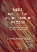 Kniha: Medzi umeleckou a populárnou prózou (Stanislava Sivčová). OZ FACE, 2022 Kniha: Medzi umeleckou a populárnou prózou (Stanislava Sivčová). OZ FACE, 2022