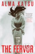 Kniha: The Fervor (Alma Katsu). Titan Books, 2022 Kniha: The Fervor (Alma Katsu). Titan Books, 2022