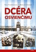 Kniha: Dcéra Osvienčimu (Malcolm Brabant a Tova Friedman). Citadella, 2023 Kniha: Dcéra Osvienčimu (Malcolm Brabant a Tova Friedman). Citadella, 2023