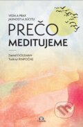 Kniha: Prečo meditujeme (Daniel Goleman a Tsoknyi Rinpoche). Citadella, 2025 Kniha: Prečo meditujeme (Daniel Goleman a Tsoknyi Rinpoche). Citadella, 2025