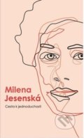 Kniha: Cesta k jednoduchosti (Milena Jesenská). Rosier, 2022 Kniha: Cesta k jednoduchosti (Milena Jesenská). Rosier, 2022