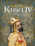 Kniha: Kronika Karla IV. - Otec vlasti (Ludmila Vaňková). Šulc - Švarc, 2022 Kniha: Kronika Karla IV. - Otec vlasti (Ludmila Vaňková). Šulc - Švarc, 2022