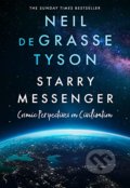 Kniha: Starry Messenger (Neil deGrasse Tyson). HarperCollins, 2022 Kniha: Starry Messenger (Neil deGrasse Tyson). HarperCollins, 2022