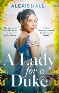 Kniha: A Lady For a Duke (Alexis Hall), 2022 Kniha: A Lady For a Duke (Alexis Hall), 2022