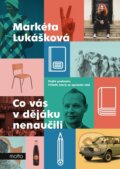 E-kniha: Co vás v dějáku nenaučili (Markéta Lukášková), 2022 E-kniha: Co vás v dějáku nenaučili (Markéta Lukášková), 2022