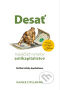 Kniha: Desať najväčších omylov antikapitalistov (Rainer Zitelmann). MAFRA Slovakia, 2022 Kniha: Desať najväčších omylov antikapitalistov (Rainer Zitelmann). MAFRA Slovakia, 2022