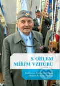 Kniha: S Orlem mířím vzhůru (Václav Štaud a Božetěch Kostelka). Cesta, 2022 Kniha: S Orlem mířím vzhůru (Václav Štaud a Božetěch Kostelka). Cesta, 2022