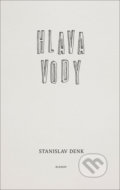 Kniha: Hlava vody (Stanislav Denk). Mgr. Pavel Kotrla, 2022 Kniha: Hlava vody (Stanislav Denk). Mgr. Pavel Kotrla, 2022