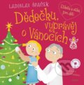 Kniha: Dědečku, vyprávěj o Vánocích (Ladislav Špaček). Pikola, 2022 Kniha: Dědečku, vyprávěj o Vánocích (Ladislav Špaček). Pikola, 2022