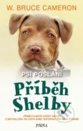 Kniha: Psí poslání: Příběh Shelby (W. Bruce Cameron). Pikola, 2022 Kniha: Psí poslání: Příběh Shelby (W. Bruce Cameron). Pikola, 2022