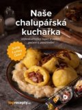 Kniha: Naše chalupářská kuchařka (Extra Online Media). Extra Online Media, 2022 Kniha: Naše chalupářská kuchařka (Extra Online Media). Extra Online Media, 2022