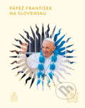 Kniha: Pápež František na Slovensku (mäkká väzba) (Spolok svätého Vojtecha). Spolok svätého Vojtecha, 2022 Kniha: Pápež František na Slovensku (mäkká väzba) (Spolok svätého Vojtecha). Spolok svätého Vojtecha, 2022