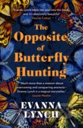 Kniha: The Opposite of Butterfly Hunting (Evanna Lynch). Headline Book, 2022 Kniha: The Opposite of Butterfly Hunting (Evanna Lynch). Headline Book, 2022