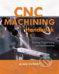 Kniha: CNC Machining Handbook (Alan Overby). McGraw-Hill, 2010 Kniha: CNC Machining Handbook (Alan Overby). McGraw-Hill, 2010
