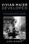 Kniha: Vivian Maier Developed (Ann Marks). Simon & Schuster, 2022 Kniha: Vivian Maier Developed (Ann Marks). Simon & Schuster, 2022