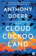 Kniha: Cloud Cuckoo Land (Anthony Doerr). HarperCollins, 2022 Kniha: Cloud Cuckoo Land (Anthony Doerr). HarperCollins, 2022