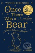 Kniha: Winnie-the-Pooh: Once There Was a Bear (Jane Riordan). HarperCollins, 2022 Kniha: Winnie-the-Pooh: Once There Was a Bear (Jane Riordan). HarperCollins, 2022