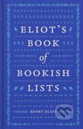 Kniha: Eliot's Book of Bookish Lists (Henry Eliot). Penguin Books, 2022 Kniha: Eliot's Book of Bookish Lists (Henry Eliot). Penguin Books, 2022