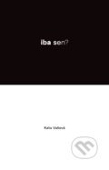 Kniha: Iba sen? - Samota bolí (?) (Kata Vašová). Joo Media, 2022 Kniha: Iba sen? - Samota bolí (?) (Kata Vašová). Joo Media, 2022