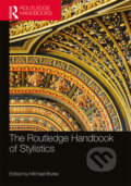 Kniha: The Routledge Handbook of Stylistics (Michael Burke). Routledge, 2017 Kniha: The Routledge Handbook of Stylistics (Michael Burke). Routledge, 2017