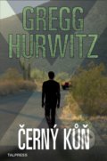 Kniha: Černý kůň (Gregg Hurwitz). Talpress, 2022 Kniha: Černý kůň (Gregg Hurwitz). Talpress, 2022