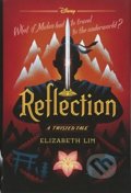 Kniha: Reflection: A Twisted Tale (Elizabeth Lim). Disney-Hyperion, 2018 Kniha: Reflection: A Twisted Tale (Elizabeth Lim). Disney-Hyperion, 2018