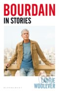 Kniha: Bourdain : In Stories (Laurie Woolever). Bloomsbury, 2022 Kniha: Bourdain : In Stories (Laurie Woolever). Bloomsbury, 2022