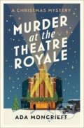 Kniha: Murder at the Theatre Royale (Ada Moncrieff). Vintage, 2022 Kniha: Murder at the Theatre Royale (Ada Moncrieff). Vintage, 2022
