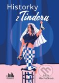 Kniha: Historky z Tinderu (Lucie Macháčková). Cosmopolis, 2022 Kniha: Historky z Tinderu (Lucie Macháčková). Cosmopolis, 2022