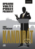 Kniha: Kandidát (Lenka Pastorčáková). Cosmopolis, 2022 Kniha: Kandidát (Lenka Pastorčáková). Cosmopolis, 2022