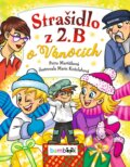 Kniha: Strašidlo z 2. B o Vánocích (Petra Martišková a Marie Koželuhová). Bambook, 2022 Kniha: Strašidlo z 2. B o Vánocích (Petra Martišková a Marie Koželuhová). Bambook, 2022