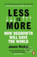 Kniha: Less is More (Jason Hickel). Cornerstone, 2021 Kniha: Less is More (Jason Hickel). Cornerstone, 2021